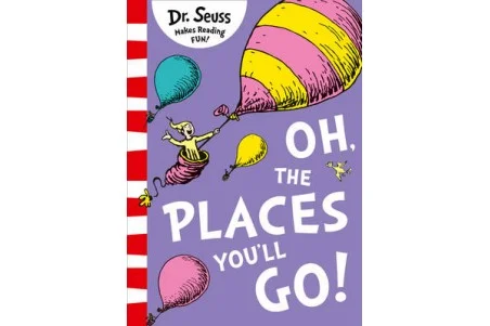 DR SEUSS Oh, The Places You'll go!