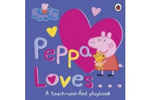 Peppa Loves: A touch-and-Feel Playbook